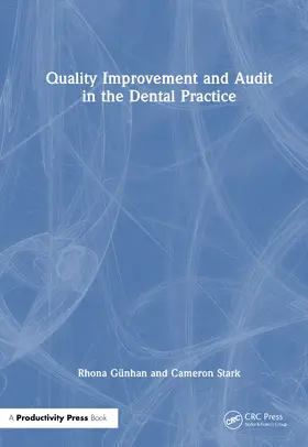 Stark / Günhan / Gunhan |  Quality Improvement and Audit in the Dental Practice | Buch |  Sack Fachmedien