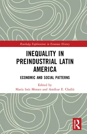 Challu / Moraes / Challú |  Inequality in Preindustrial Latin America | Buch |  Sack Fachmedien