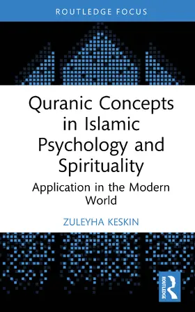 Keskin |  Quranic Concepts in Islamic Psychology and Spirituality | Buch |  Sack Fachmedien