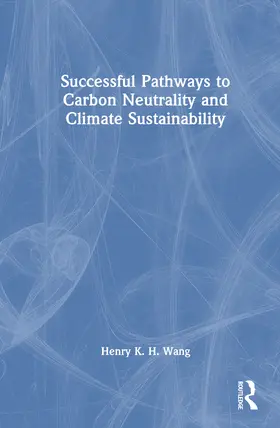 Wang |  Successful Pathways to Carbon Neutrality and Climate Sustainability | Buch |  Sack Fachmedien