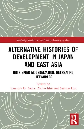 Amos / Ishii / Lim |  Alternative Histories of Development in Japan and East Asia | Buch |  Sack Fachmedien