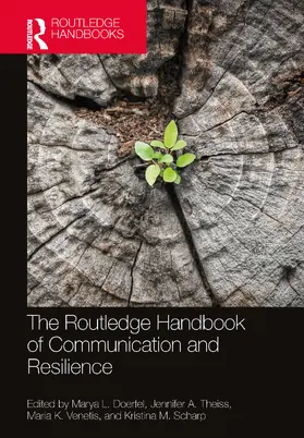 Theiss / Doerfel / Scharp |  The Routledge Handbook of Communication and Resilience | Buch |  Sack Fachmedien