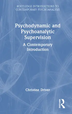 Driver |  Psychodynamic and Psychoanalytic Supervision | Buch |  Sack Fachmedien