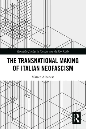 Albanese |  The Transnational Making of Italian Neofascism | Buch |  Sack Fachmedien