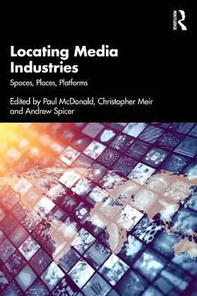 Spicer / McDonald / Meir |  Locating Media Industries | Buch |  Sack Fachmedien