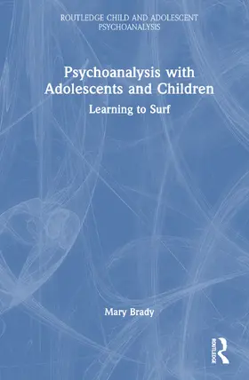 Brady |  Psychoanalysis with Adolescents and Children | Buch |  Sack Fachmedien