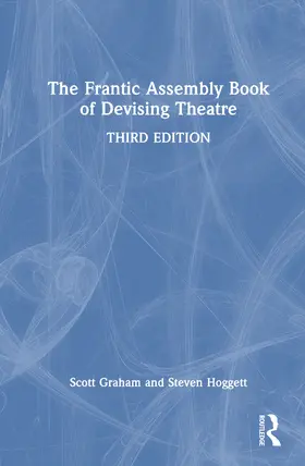 Graham / Hoggett |  The Frantic Assembly Book of Devising Theatre | Buch |  Sack Fachmedien