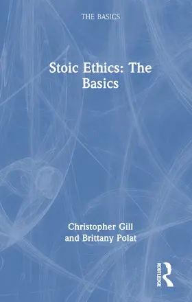 Gill / Polat |  Stoic Ethics: The Basics | Buch |  Sack Fachmedien