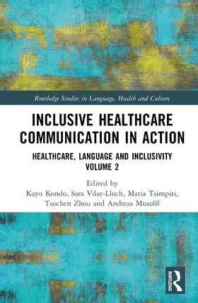 Musolff / Kondo / Vilar-Lluch |  Inclusive Healthcare Communication in Action | Buch |  Sack Fachmedien