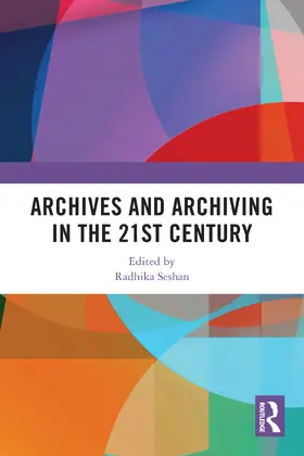 Seshan | Archives and Archiving in the 21st Century | Buch | 978-1-032-81424-7 | www2.sack.de