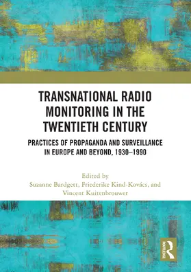 Kind-Kovacs / Bardgett / Kind-Kovács |  Transnational Radio Monitoring in the Twentieth Century | Buch |  Sack Fachmedien