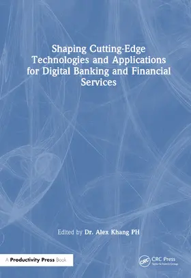 Khang |  Shaping Cutting-Edge Technologies and Applications for Digital Banking and Financial Services | Buch |  Sack Fachmedien