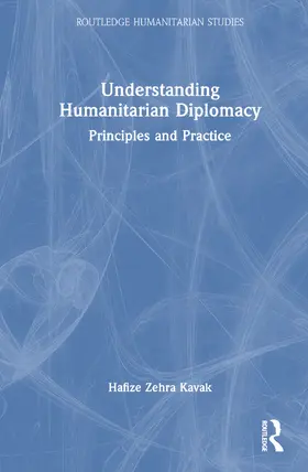 Kavak |  Understanding Humanitarian Diplomacy | Buch |  Sack Fachmedien