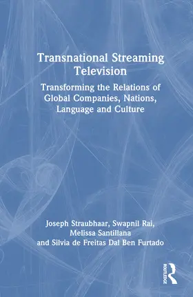 Straubhaar / Santillana / Rai |  Transnational Streaming Television | Buch |  Sack Fachmedien