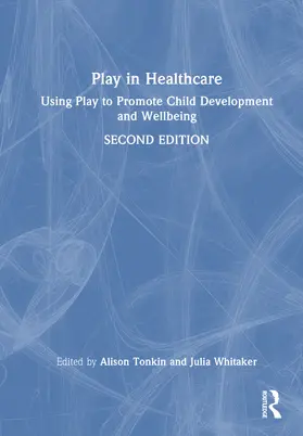 Tonkin / Whitaker |  Play in Healthcare | Buch |  Sack Fachmedien