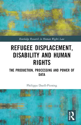 Duell-Piening |  Refugee Displacement, Disability and Human Rights | Buch |  Sack Fachmedien