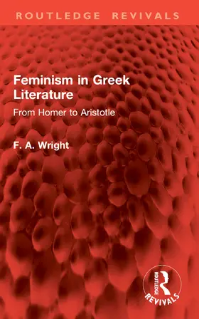 Wright |  Feminism in Greek Literature | Buch |  Sack Fachmedien