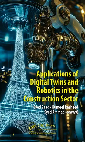 Rasheed / Saad / Ammad |  Applications of Digital Twins and Robotics in the Construction Sector | Buch |  Sack Fachmedien