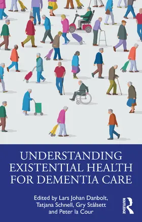 Stalsett / Danbolt / Schnell |  Understanding Existential Health for Dementia Care | Buch |  Sack Fachmedien