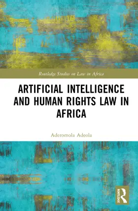 Adeola |  Artificial Intelligence and Human Rights Law in Africa | Buch |  Sack Fachmedien