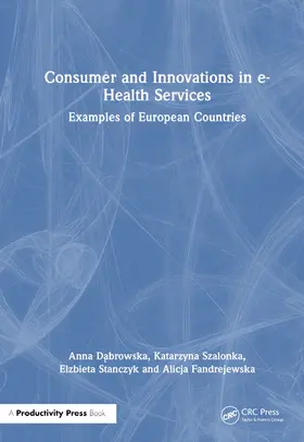 Dabrowska / Fandrejewska / Stanczyk |  Consumer and Innovations in e-Health Services | Buch |  Sack Fachmedien