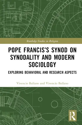 Ballano |  Pope Francis's Synod on Synodality and Modern Sociology | Buch |  Sack Fachmedien