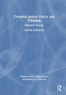 Welsh / Harris / Edwards | Criminal Justice Policy and Planning | Buch | 978-1-032-83146-6 | www2.sack.de