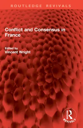 Wright |  Conflict and Consensus in France | Buch |  Sack Fachmedien