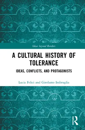 Imbruglia / Felici |  A Cultural History of Tolerance | Buch |  Sack Fachmedien
