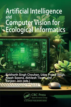 Saxena / Chouhan / Tiwari |  Artificial Intelligence and Computer Vision for Ecological Informatics | Buch |  Sack Fachmedien