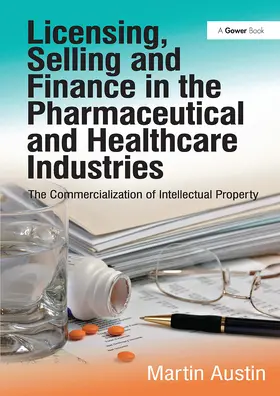 Austin | Licensing, Selling and Finance in the Pharmaceutical and Healthcare Industries | Buch | 978-1-032-83737-6 | sack.de