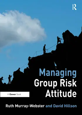 Murray-Webster / Hillson |  Managing Group Risk Attitude | Buch |  Sack Fachmedien