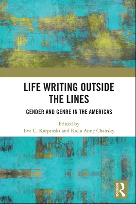 Karpinski / Chansky |  Life Writing Outside the Lines | Buch |  Sack Fachmedien