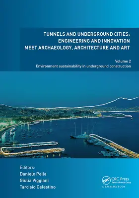 Peila / Viggiani / Celestino |  Tunnels and Underground Cities: Engineering and Innovation Meet Archaeology, Architecture and Art | Buch |  Sack Fachmedien