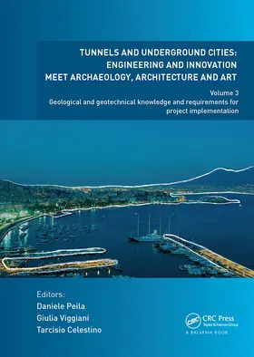 Peila / Viggiani / Celestino |  Tunnels and Underground Cities: Engineering and Innovation Meet Archaeology, Architecture and Art | Buch |  Sack Fachmedien