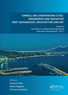 Peila / Viggiani / Celestino |  Tunnels and Underground Cities: Engineering and Innovation Meet Archaeology, Architecture and Art | Buch |  Sack Fachmedien