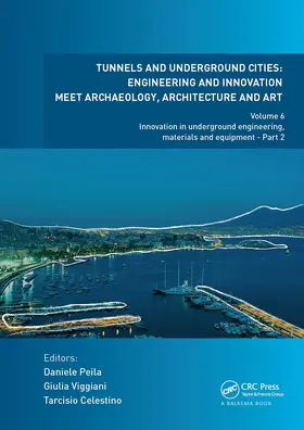 Peila / Viggiani / Celestino |  Tunnels and Underground Cities: Engineering and Innovation Meet Archaeology, Architecture and Art | Buch |  Sack Fachmedien