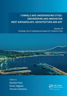 Peila / Viggiani / Celestino |  Tunnels and Underground Cities: Engineering and Innovation Meet Archaeology, Architecture and Art | Buch |  Sack Fachmedien