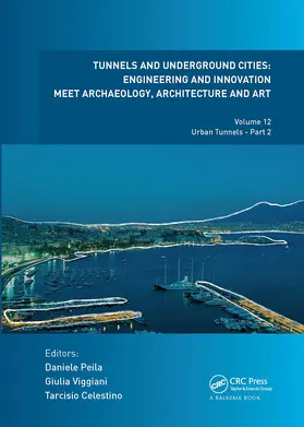 Peila / Viggiani / Celestino |  Tunnels and Underground Cities: Engineering and Innovation Meet Archaeology, Architecture and Art | Buch |  Sack Fachmedien