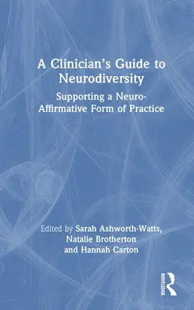 Carton / Ashworth-Watts / Brotherton |  A Clinician's Guide to Neurodivergence | Buch |  Sack Fachmedien