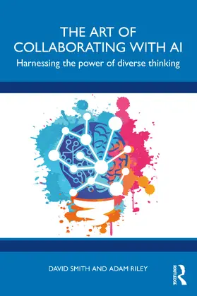 Smith / Riley |  The Art of Collaborating with AI | Buch |  Sack Fachmedien