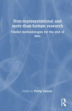 Vannini |  Non-representational and more-than-human research | Buch |  Sack Fachmedien