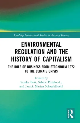 Bott / Pitteloud / Schaufelbuehl |  Environmental Regulation and the History of Capitalism | Buch |  Sack Fachmedien