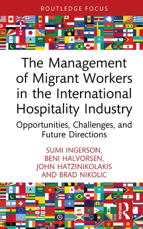 Halvorsen / Ingerson / Nikolic |  The Management of Migrant Workers in the International Hospitality Industry | Buch |  Sack Fachmedien