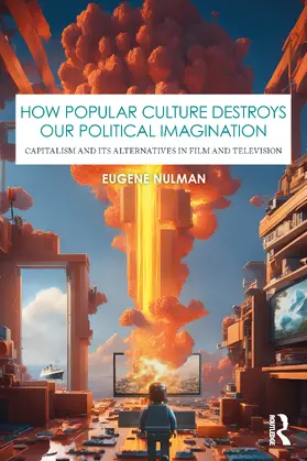 Nulman |  How Popular Culture Destroys Our Political Imagination | Buch |  Sack Fachmedien