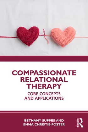 Suppes / Christie-Foster |  Compassionate Relational Therapy | Buch |  Sack Fachmedien