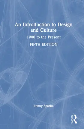 Sparke |  An Introduction to Design and Culture | Buch |  Sack Fachmedien