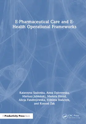 Szalonka / Dabrowska / Jablonski |  E-Pharmaceutical Care and E-Health Operational Frameworks | Buch |  Sack Fachmedien