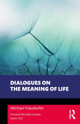 Hauskeller |  Dialogues on the Meaning of Life | Buch |  Sack Fachmedien