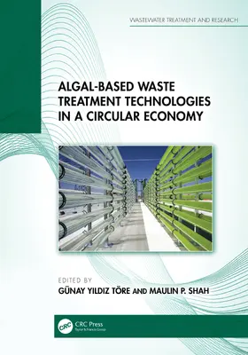 Yildiz Tore / Yildiz Töre / Shah |  Algal-based Waste Treatment Technologies in a Circular Economy | Buch |  Sack Fachmedien